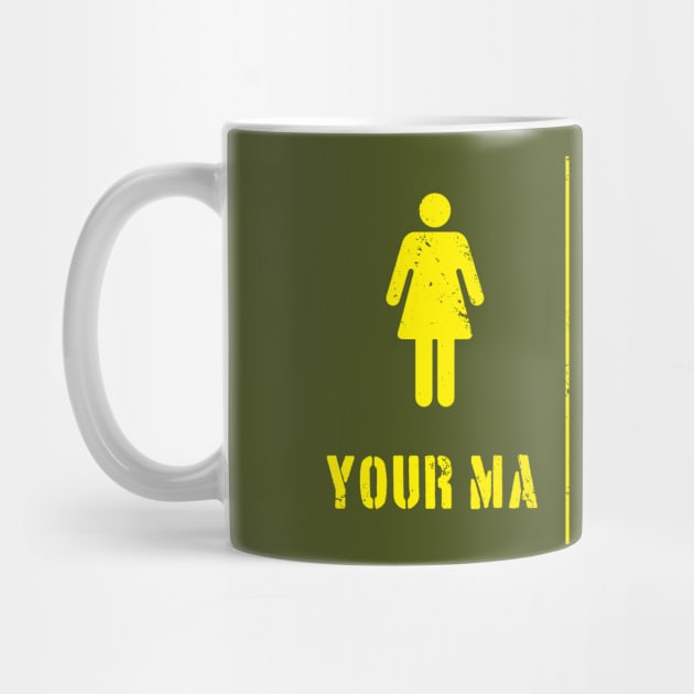 Your Ma, My Ma Deuce by CCDesign